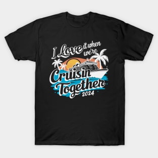 I Love It When We're Cruisin' Together T-Shirt